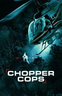 Watch Chopper Cops online