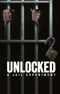 Watch Unlocked: A Jail Experiment online