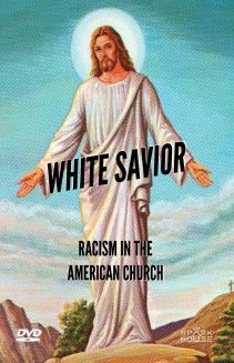 White Savior: Racism in the American Church