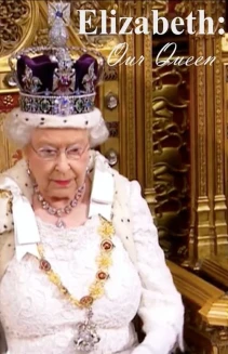 Watch Elizabeth: Our Queen online