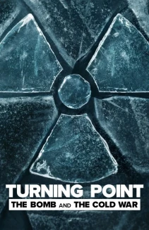 Watch Turning Point: The Bomb and the Cold War online
