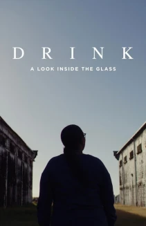 Watch Drink: A Look Inside the Glass online
