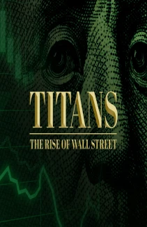 Titans: The Rise of Wall Street